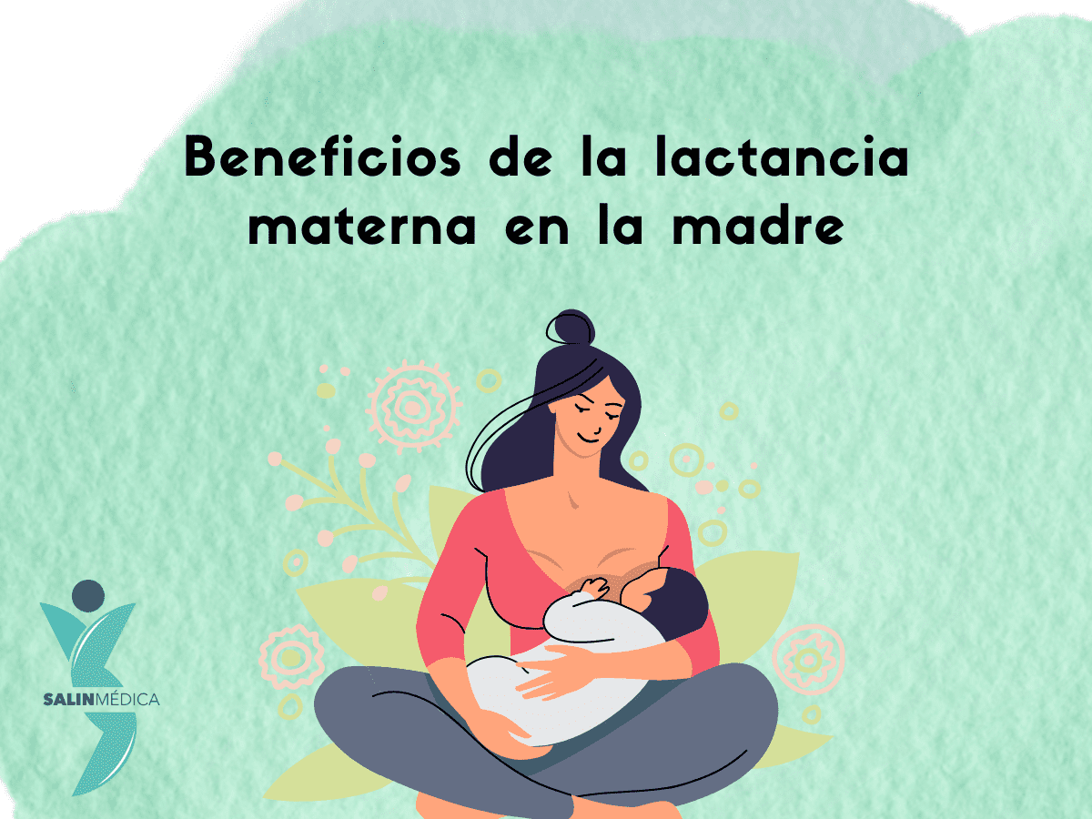 Lactancia Materna Beneficios Para La Madre - Salin Médica